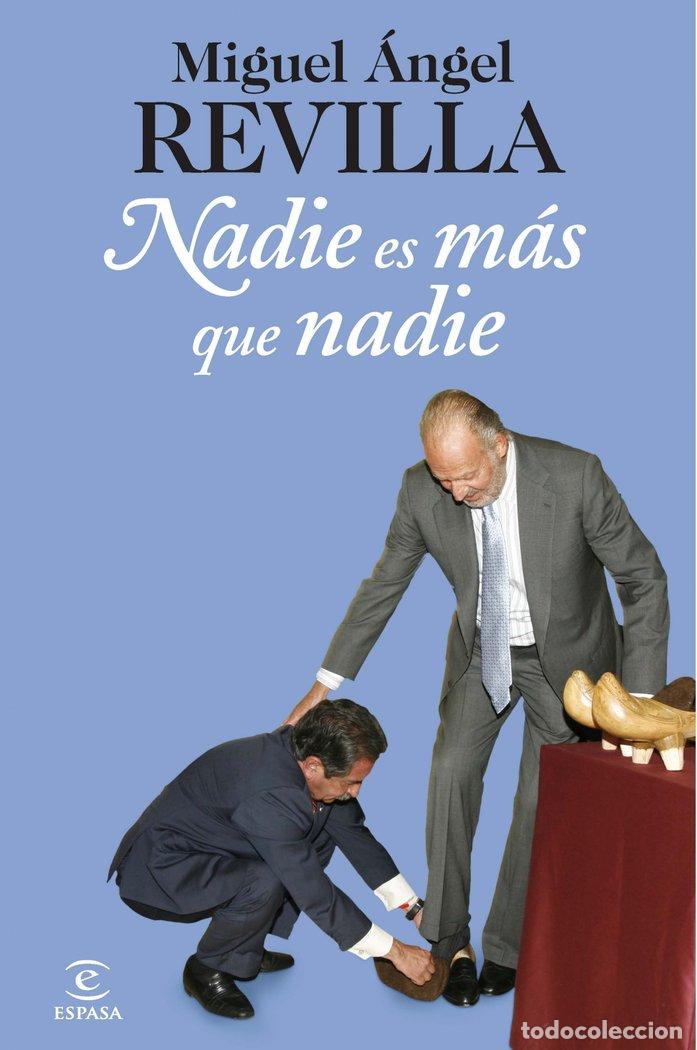Libri: NADIE ES MAS QUE NADIE - REVILLA, MIGUEL ANGEL