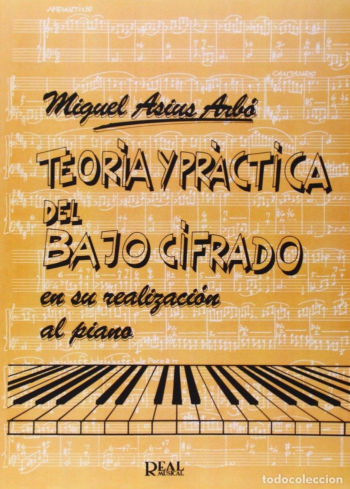 B&uuml;cher: TEORIA Y PRACTICA DEL BAJO CIFRADO EN SU REALIZACION AL PIA - ASINS ARBO, MIGUEL