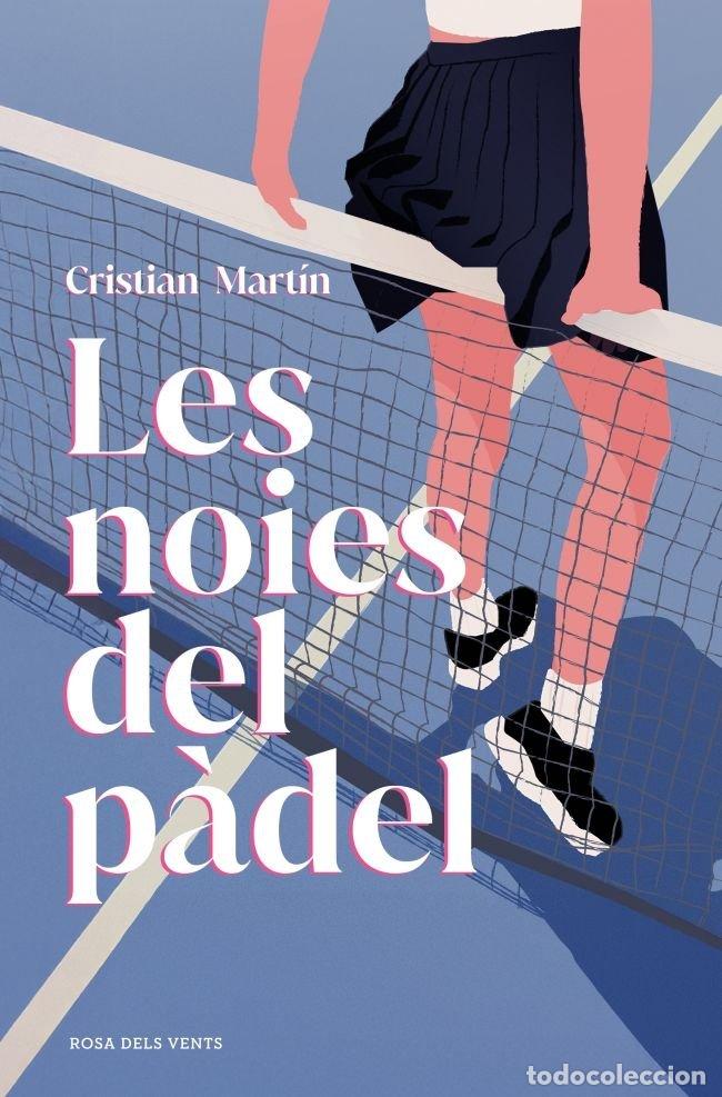 B&uuml;cher: LES NOIES DEL PADEL - CRISTIAN MARTIN