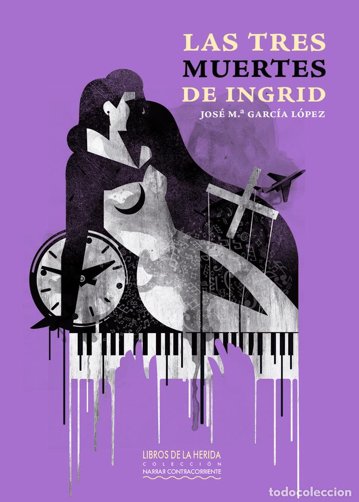 B&uuml;cher: LAS TRES MUERTES DE INGRID - GARCIA LOPEZ, JOSE M.&ordf;
