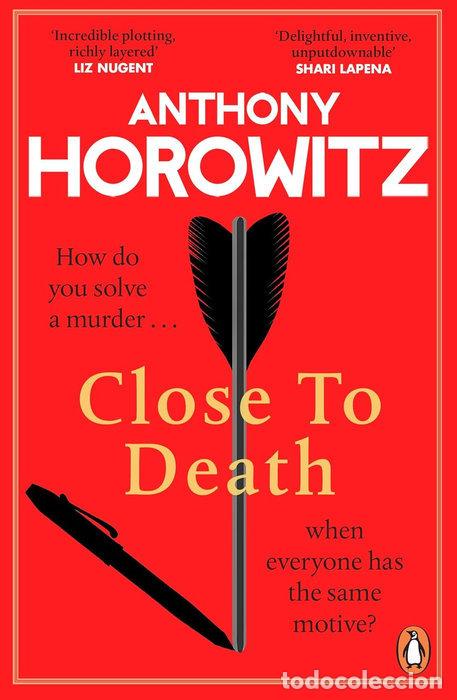 Libri: CLOSE TO DEATH HOW DO YOU SOLVE A MURDERA WHEN EVERYONE HA - HOROWITZ, ANTHONY