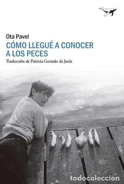 Libri: COMO LLEGUE A CONOCER A LOS PECES - PAVEL, OTA