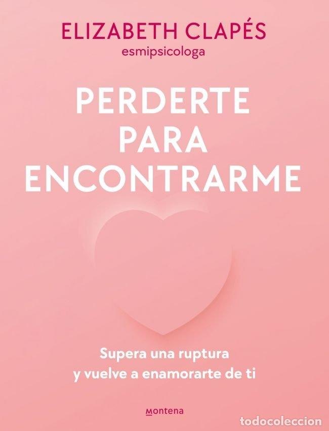 books: PERDERTE PARA ENCONTRARME - ELIZABETH CLAPES (@ESMIPSICOLOGA)