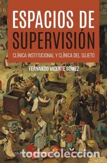 books: ESPACIOS DE SUPERVISION - GOMEZ, FERNANDO VICENTE