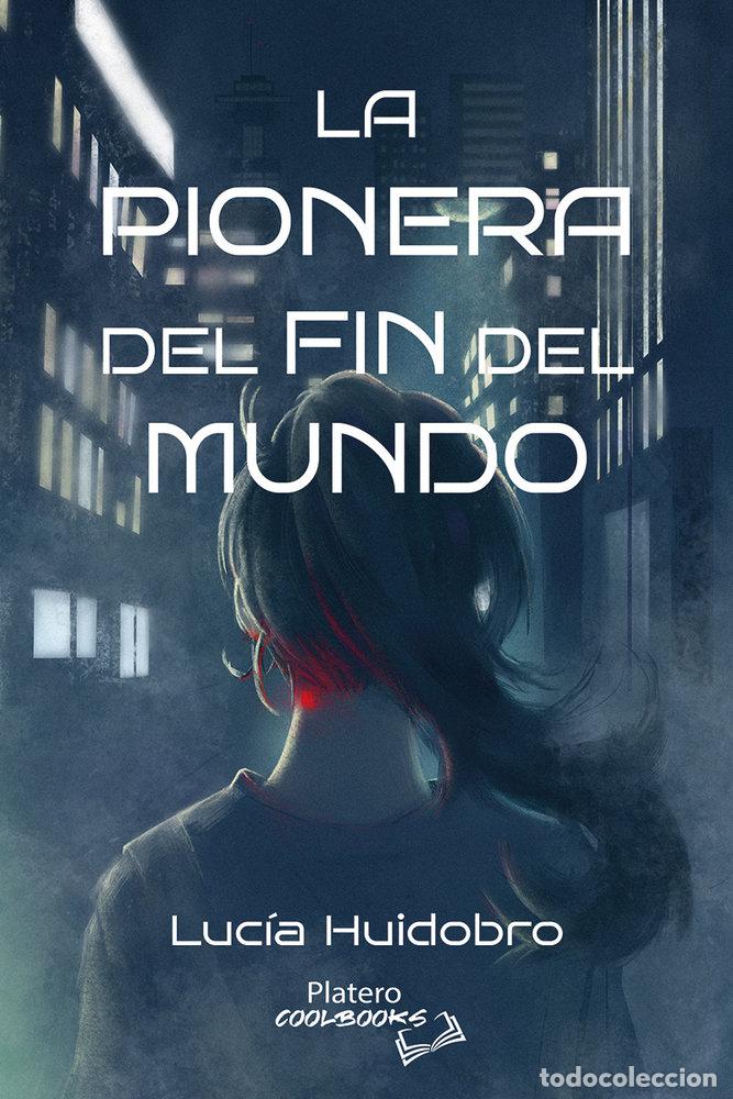 Libros: LA PIONERA DEL FIN DEL MUNDO - HUIDOBRO, LUCIA
