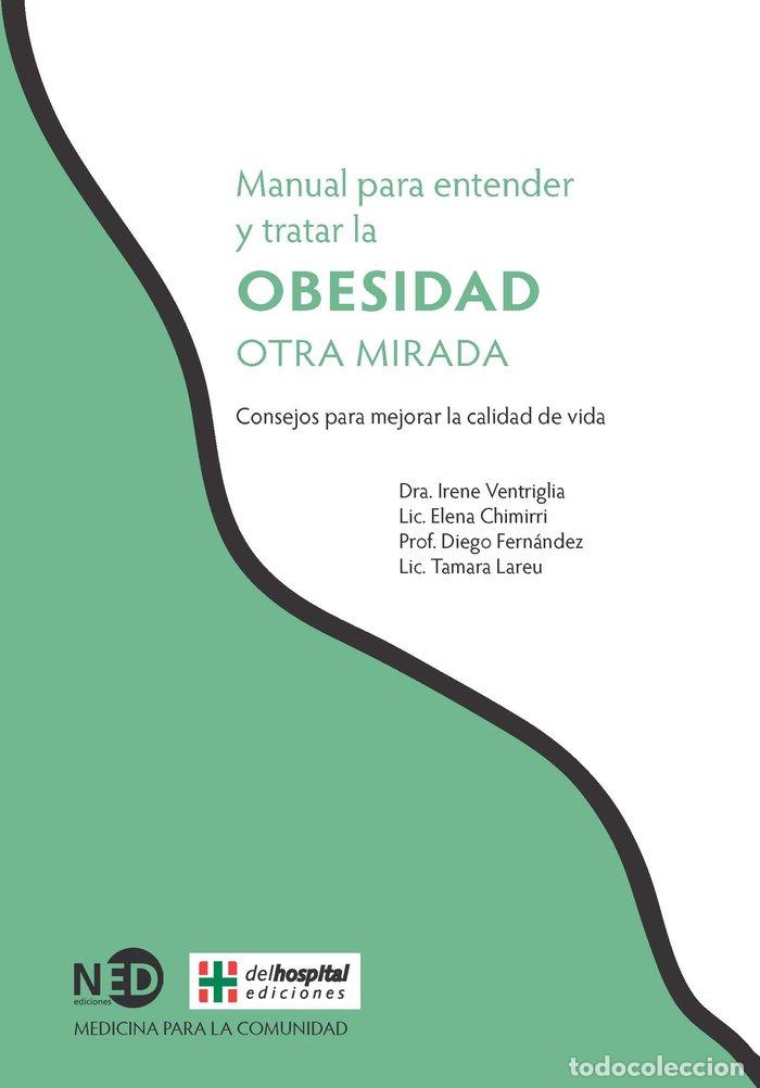 Libros: MANUAL PARA ENTENDER Y TRATAR LA OBESIDAD - VENTRIGLIA, IRENE