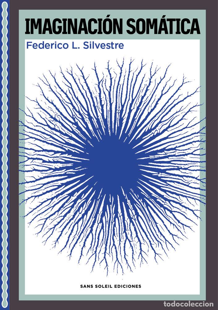 B&uuml;cher: IMAGINACION SOMATICA - L. SILVESTRE, FEDERICO