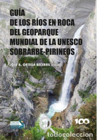 B&uuml;cher: GUIA DE LOS RIOS EN ROCA DEL GEOPARQUE MUNDIAL DE LA UNESCO - ORTEGA BECERRIL, JOSE A