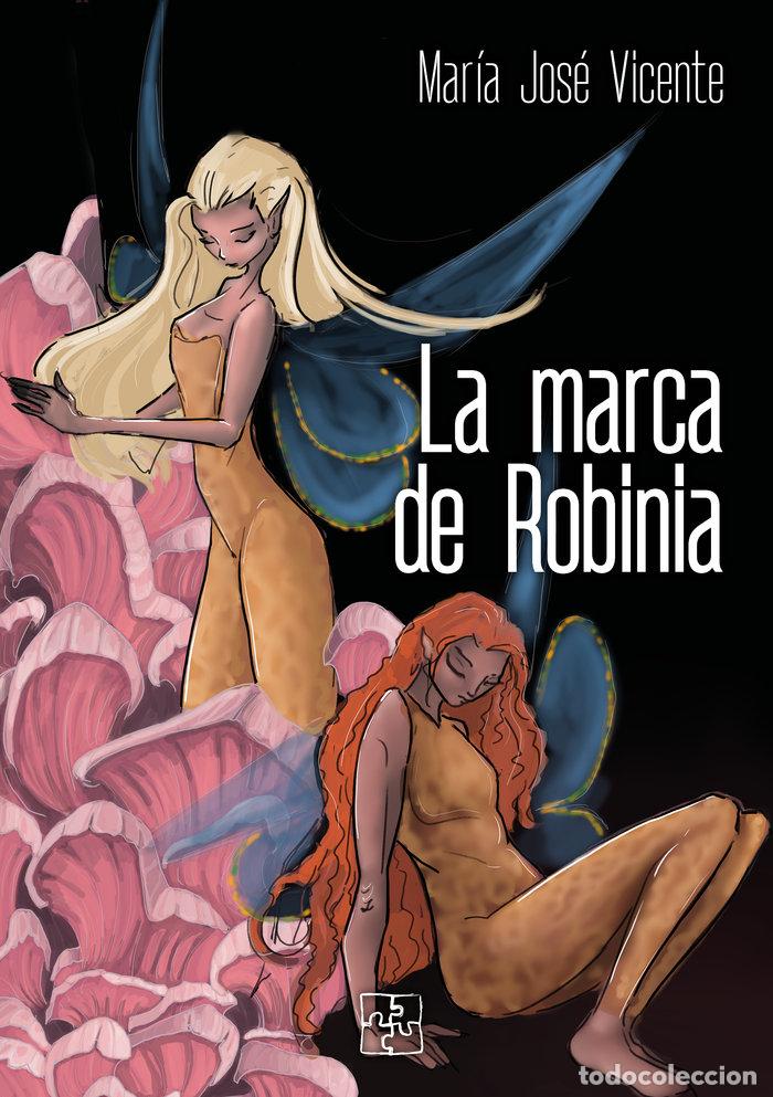 Libri: LA MARCA DE ROBINIA - VICENTE, MARIA JOSE