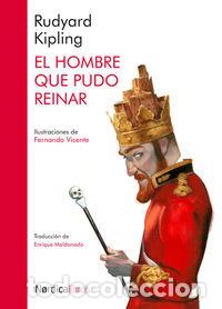 Libros: HOMBRE QUE PUDO REINAR,EL - KIPLING, RUDYARD