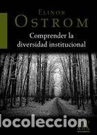Libros: COMPRENDER LA DIVERSIDAD INSTITUCIONAL - ELINOR OSTROM