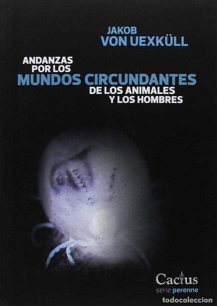Libros: ANDANZAS POR LOS MUNDOS CIRCUNDANTES DE LOS ANIMALES Y LOS H - JAKOB VON UEXK&Uuml;LL