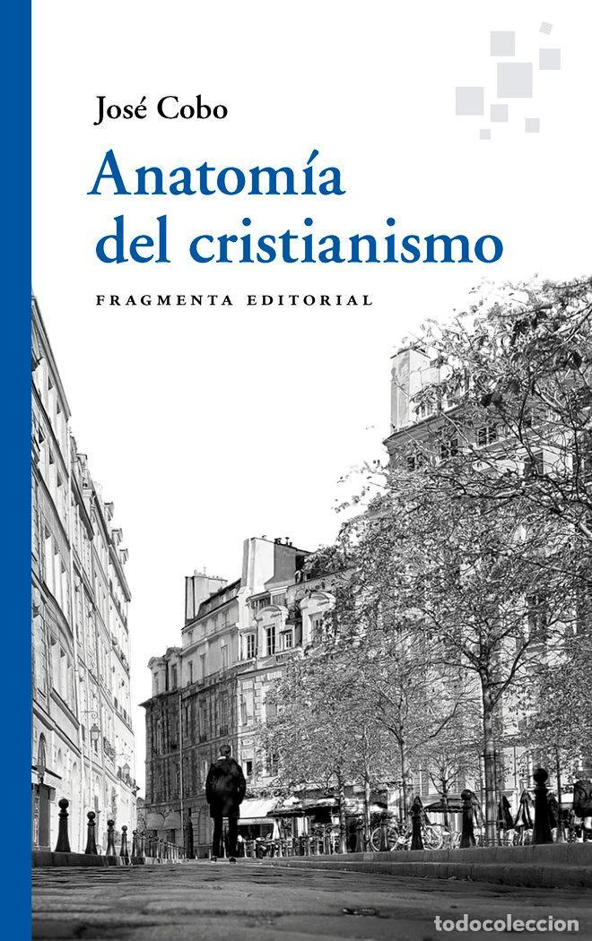 Libros: ANATOMIA DEL CRISTIANISMO - COBO CUCURULL, JOSE