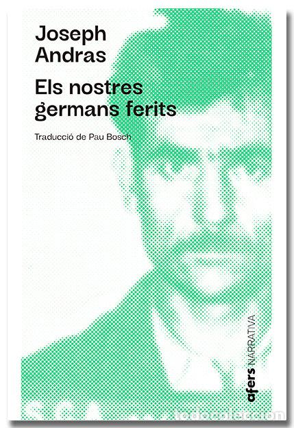 Libri: ELS NOSTRES GERMANS FERITS - ANDRAS, JOSEPH