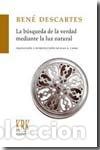Libros: BUSQUEDA DE LA VERDAD MEDIANTE LA LUZ NATURAL,LA - DESCARTES, RENE