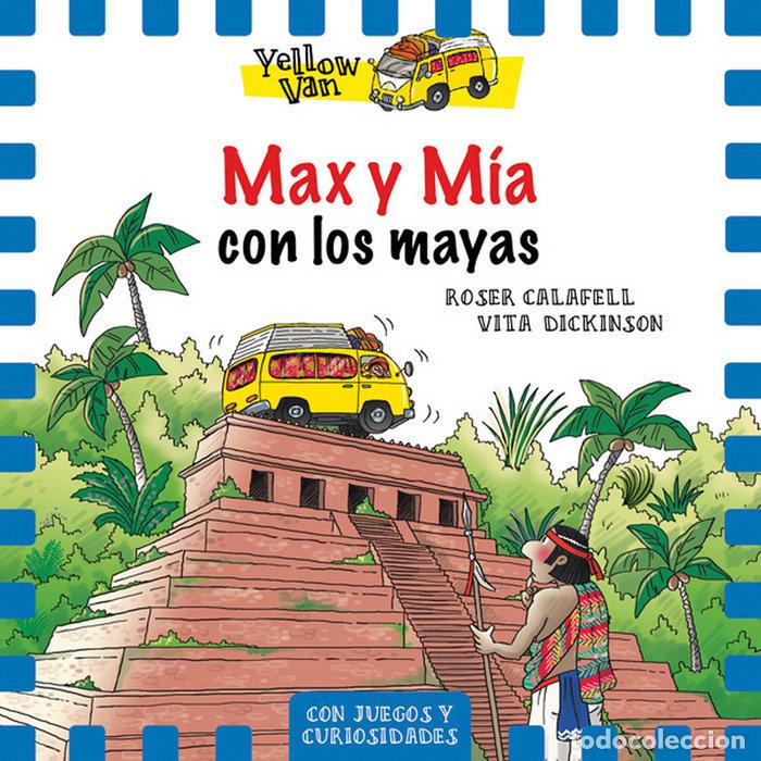 Libros: YELLOW VAN 14 MAX Y MIA CON LOS MAYAS - DICKINSON, VITA