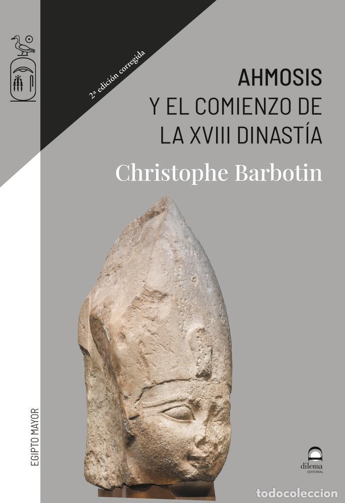 B&uuml;cher: AHMOSIS Y EL COMIENZO DE LA XVIII DINASTIA - BARBOTIN, CHRISTOPHE