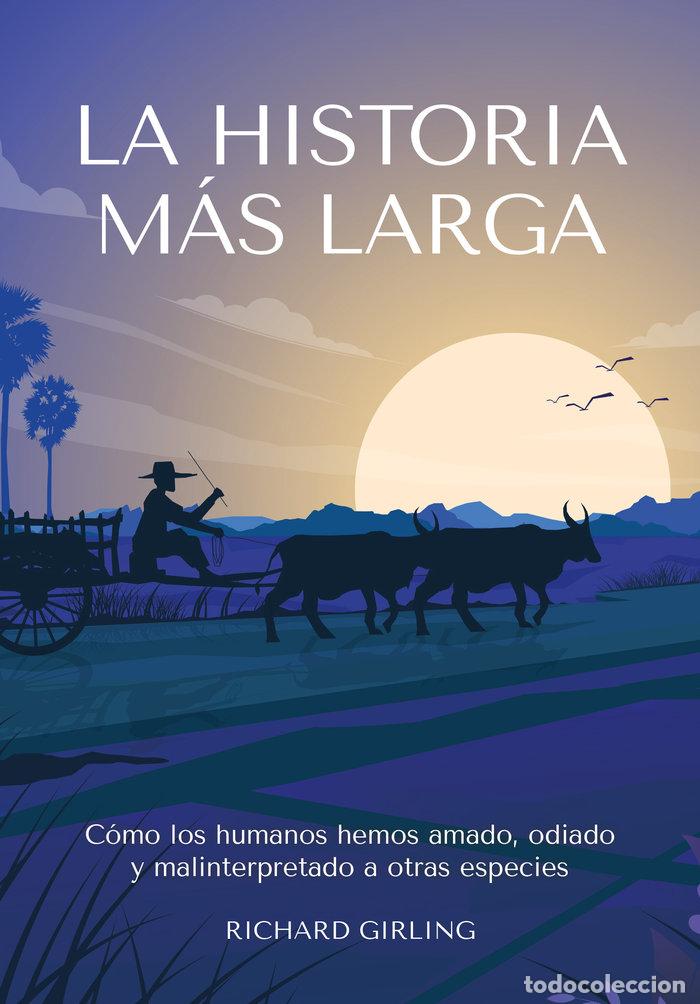 Livres: LA HISTORIA MAS LARGA - GIRLING, RICHARD