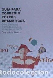 Libros: GUIA PARA CORREGIR TEXTOS DRAMATICOS - SIERRA ALVAREZ, SUSANA