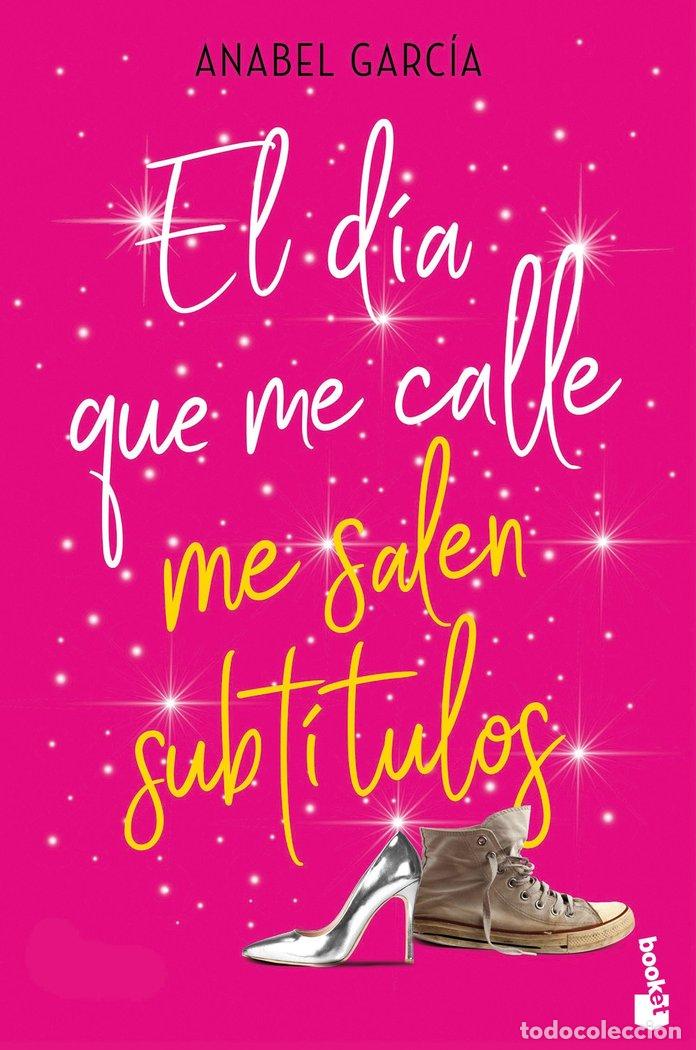 Libros: DIA QUE ME CALLE ME SALEN SUBTITULOS,EL - GARCIA, ANABEL