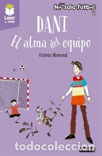 Livros: DANI EL ALMA DEL EQUIPO - MONREAL DIAZ, VIOLETA