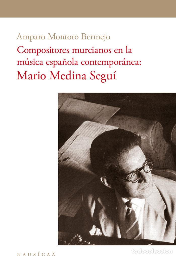 Livres: COMPOSITORES MURCIANOS EN LA MUSICA ESPA&Ntilde;OLA CONTEMPORANEA - MONTORO BERMEJO, AMPARO