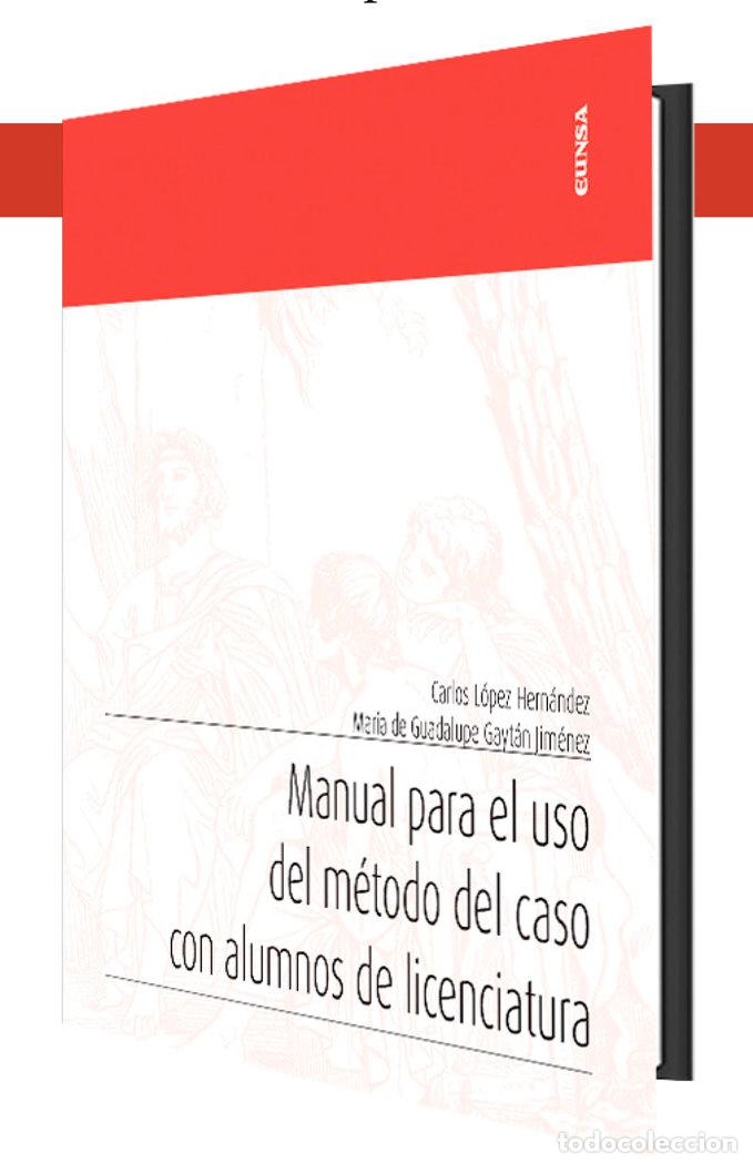 Libros: MANUAL PARA EL USO DEL METODO DEL CASO CON ALUMNOS DE LICEN - LOPEZ HERNANDEZ, CARLOS