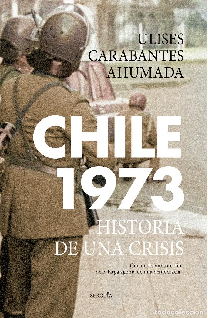 Livros: CHILE 1973 - CARABANTES AHUMADA, ULISES EDGARDO