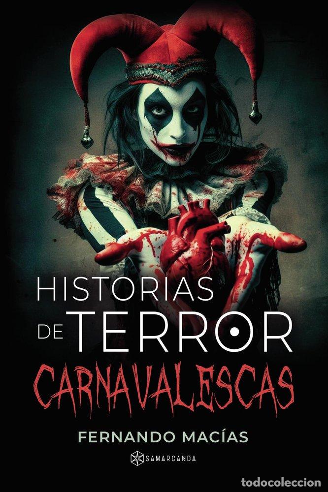 Livros: HISTORIAS DE TERROR CARNAVALESCAS - MACIAS, FERNANDO