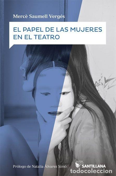 Libros: PAPEL DE LAS MUJERES EN EL TEATRO - SAUMELL VERGES, MERCE