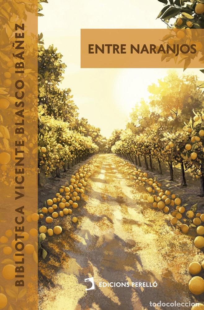 Libros: ENTRE NARANJOS - BLASCO IBA&Ntilde;EZ, VICENTE