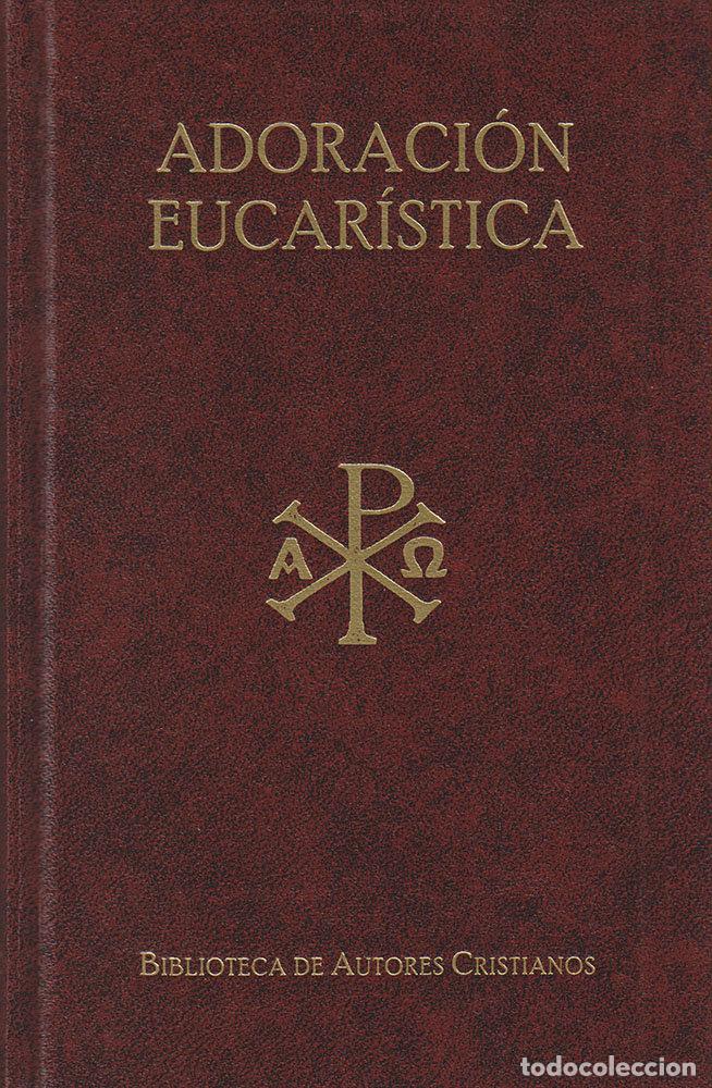 Livres: TEXTOS LITURGICOS PARA LA ADORACION EUCARISTICA - FELIX MARIA AROCENA Y ALBERTO PORTOLES