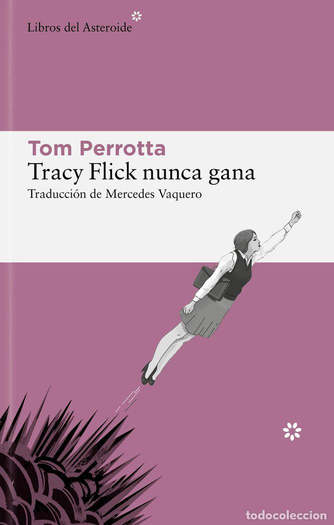 Livros: TRACY FLICK NUNCA GANA - PERROTTA, TOM