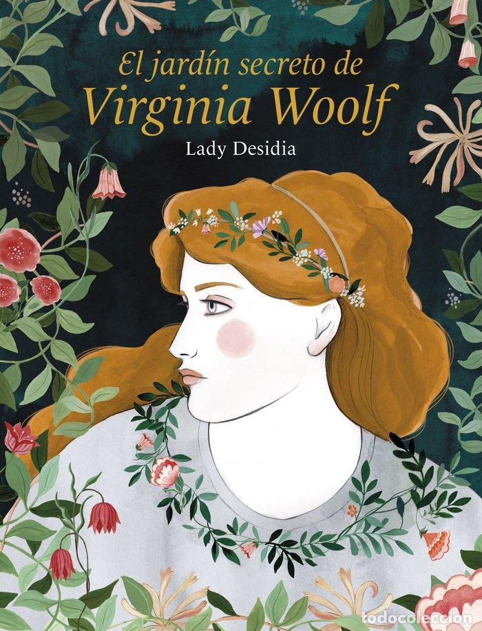 Libros: EL JARD&Iacute;N SECRETO DE VIRGINIA WOOLF - Desidia, Lady