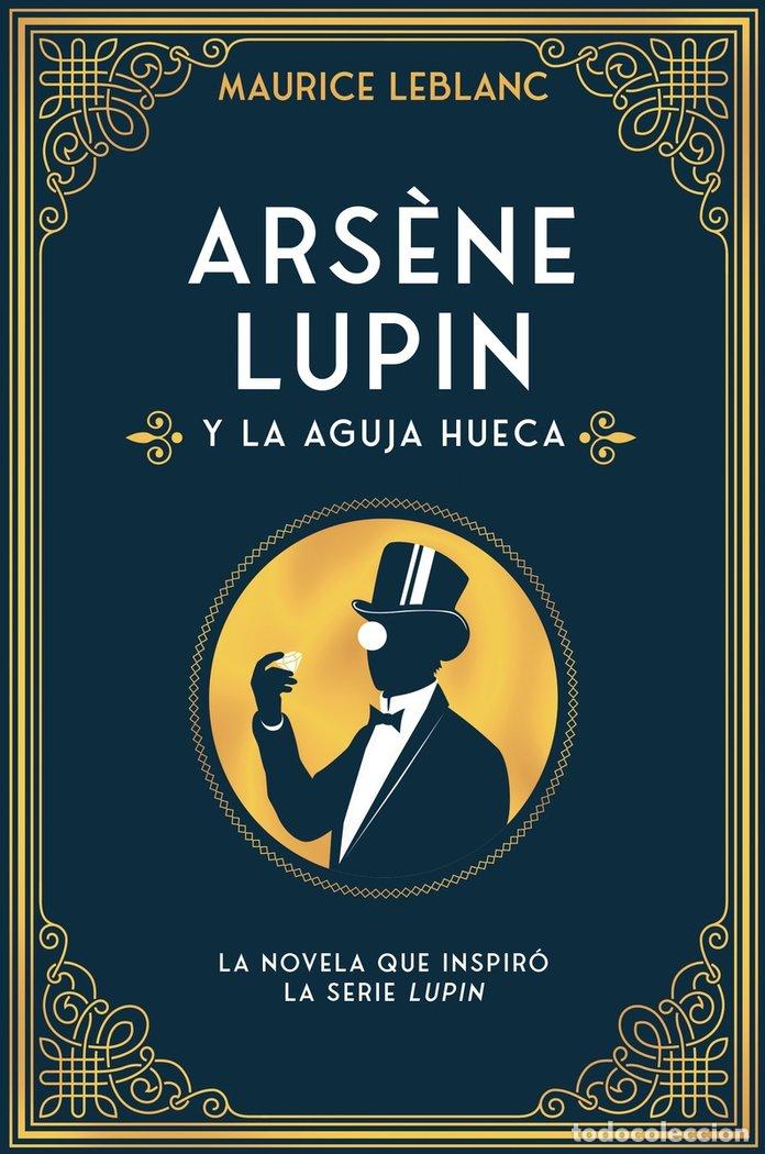 Libros: ARSENE LUPIN Y LA AGUJA HUECA - LEBLANC, MAURICE