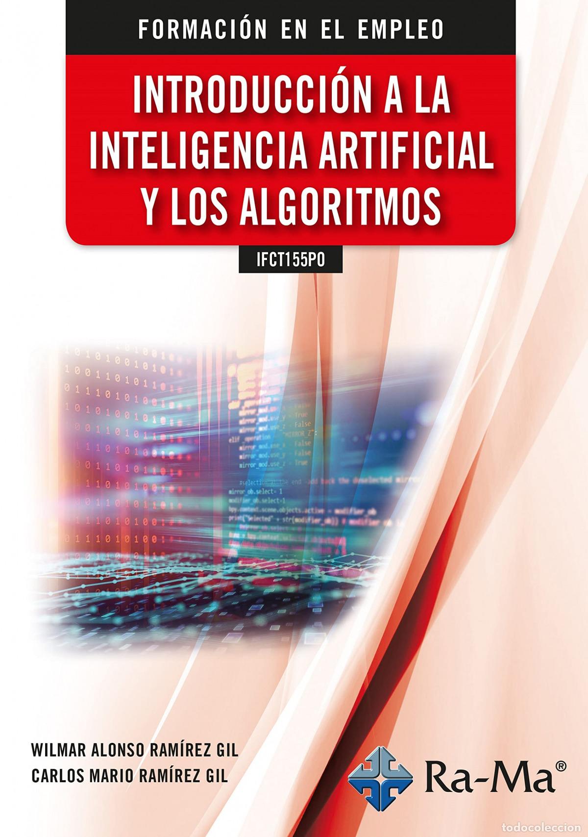 Libros: IFCT155PO INTRODUCCI&Oacute;N A LA INTELIGENCIA ARTIFICIAL Y LOS ALGORITMOS - Carlos Mario Ram&iacute;rez Gil