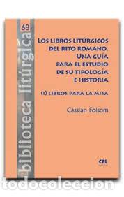 Livres: LOS LIBROS LITURGICOS DEL RITO ROMANO UNA GUIA - CASSIAN FOLSOM