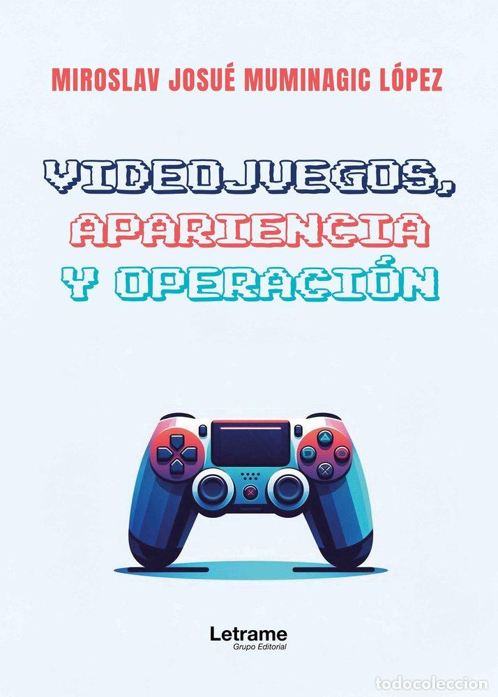 B&uuml;cher: VIDEOJUEGOS APARIENCIA Y OPERACION - MUMINAGIC LOPEZ, MIROSLAV JOSUE