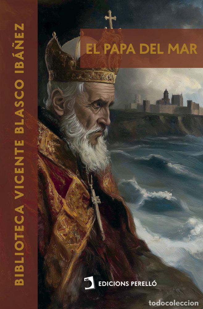Libros: EL PAPA DEL MAR - BLASCO IBA&Ntilde;EZ, VICENTE