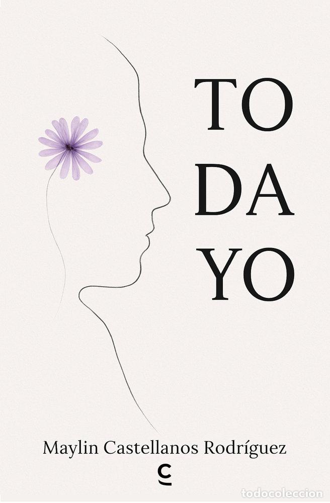 Libros: TODA YO - CASTELLANOS RODRIGUEZ, MAYLIN