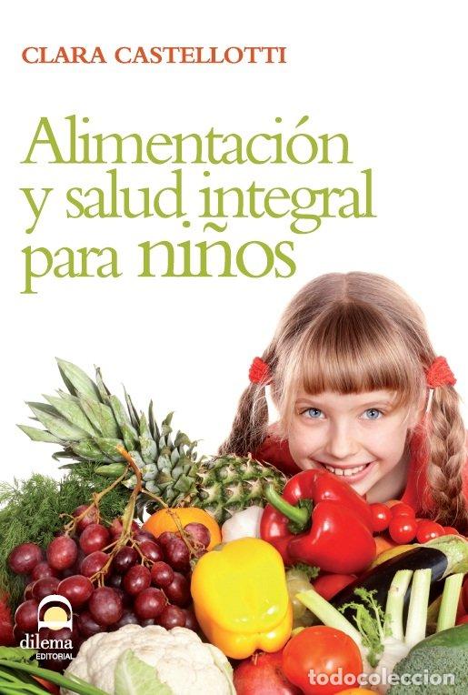 Livres: ALIMENTACION Y SALUD INTEGRAL PARA NI&Ntilde;OS - CASTELLOTTI, CLARA