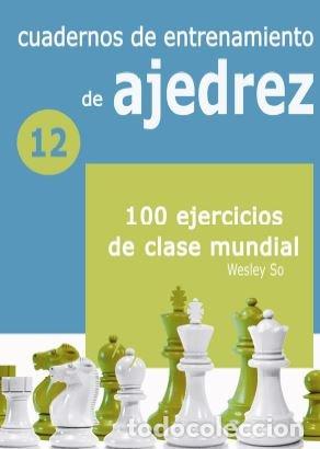 Libros: CUADERNOS DE ENTRETENIMIENTO DE AJEDREZ 12 100 EJERCICIOS D - SO, WESLEY
