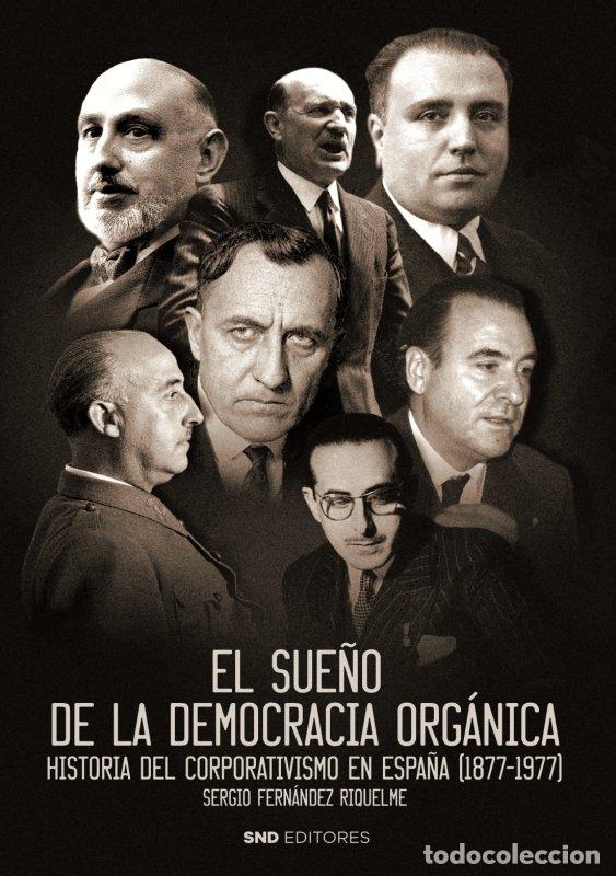 Livres: EL SUE&Ntilde;O DE LA DEMOCRACIA ORGANICA - FERNANDEZ RIQUELME, SERGIO
