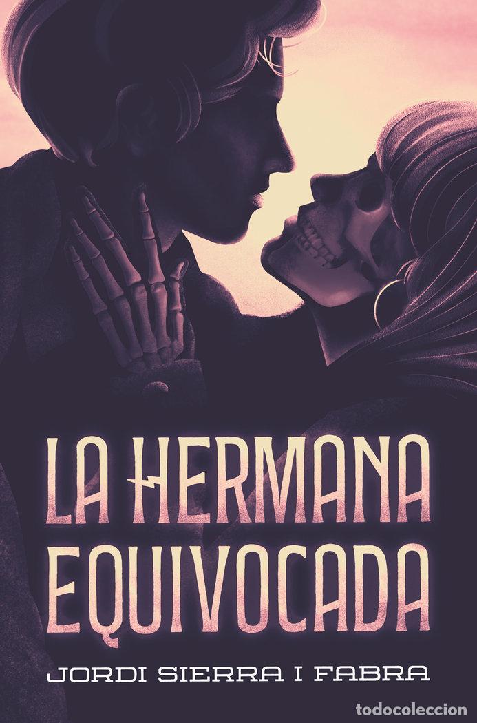 Livres: LA HERMANA EQUIVOCADA - SIERRA I FABRA, JORDI