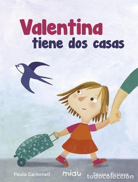 Libros: VALENTINA TIENE DOS CASAS - CARBONELL, PAULA