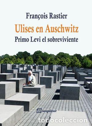 Libros: ULISES EN AUSCHWITZ - RASTIER, FANCOIS