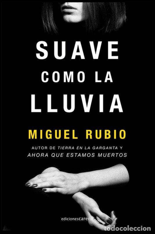 Libros: SUAVE COMO LA LLUVIA - RUBIOAGUILERA, MIGUEL