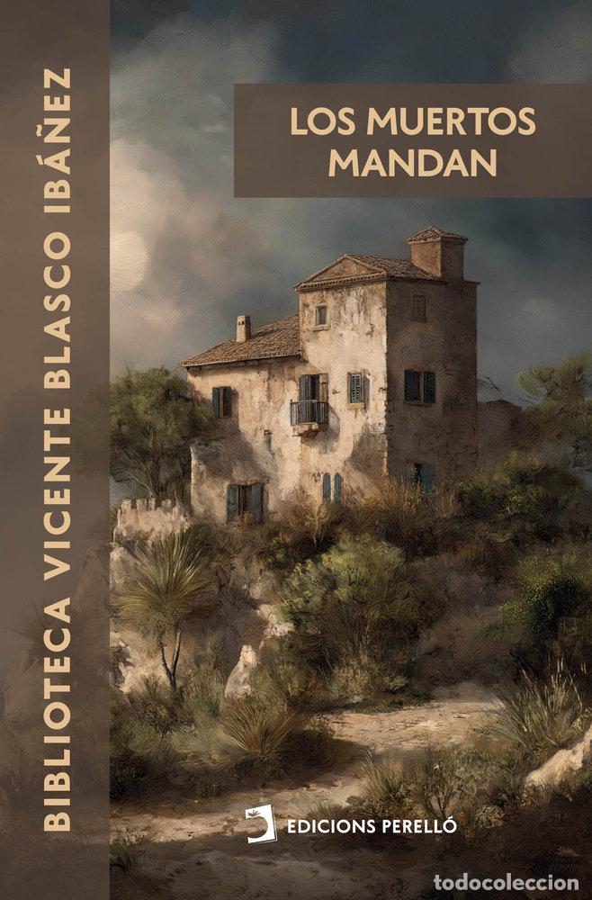 Libros: LOS MUERTOS MANDAN - BLASCO IBA&Ntilde;EZ, VICENTE