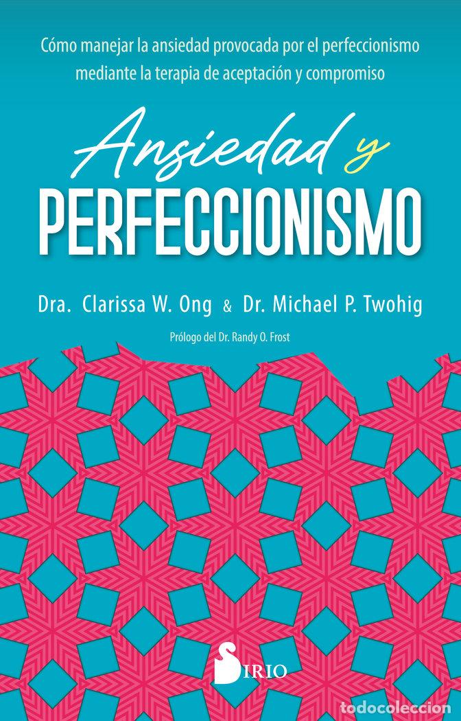 B&uuml;cher: ANSIEDAD Y PERFECCIONISMO - W. ONG, DRA. CLARISSA