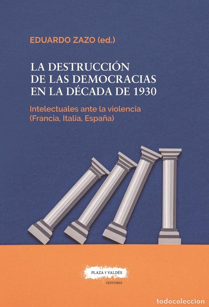 B&uuml;cher: LA DESTRUCCION DE LAS DEMOCRACIAS EN LA DECADA DE 1930 - .